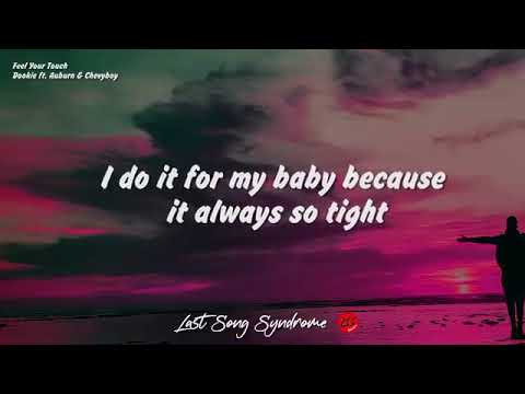 dookie ft auburn feel your touch lyricsi love you boy
