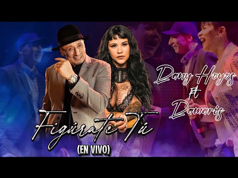 DANY HOYOS ft DAMARIS | Figurate Tu  ( En Vivo Teatro Gran Rivadavia )