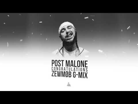 Post Malone - Congratulations (ZEWMØB G-MIX)