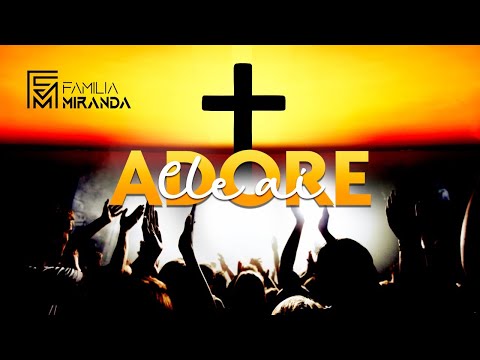 Família Miranda - Adore Ele Aí