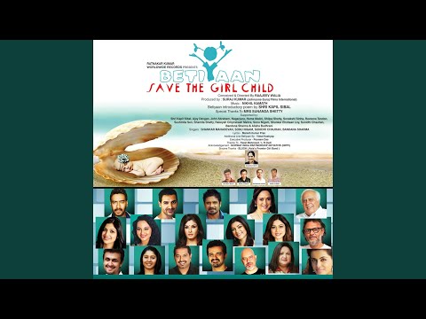 Betiyaan (Save the Girl Child) — watch video