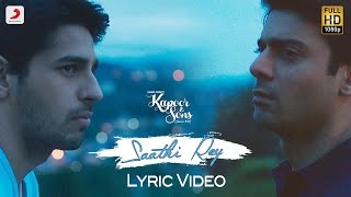 Saathi Rey Lyric Video – Kapoor & Sons  Sidh