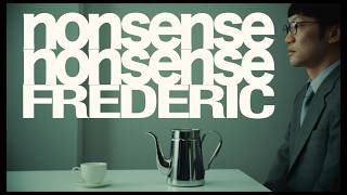 フレデリック「ナンセンスナンセンス」Music Video / frederic “Nonsense Nonsense” のサムネイル