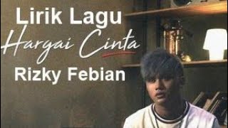 Lirik Lagu Rizky Febian - Hargai Cinta