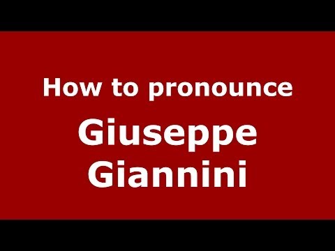 How to pronounce Giuseppe Giannini (Italian/Italy)  - PronounceNames.com