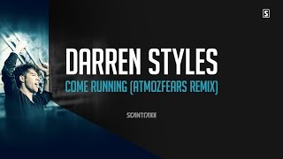 Darren Styles - Come Running (Atmozfears Remix) (Official Audio)
