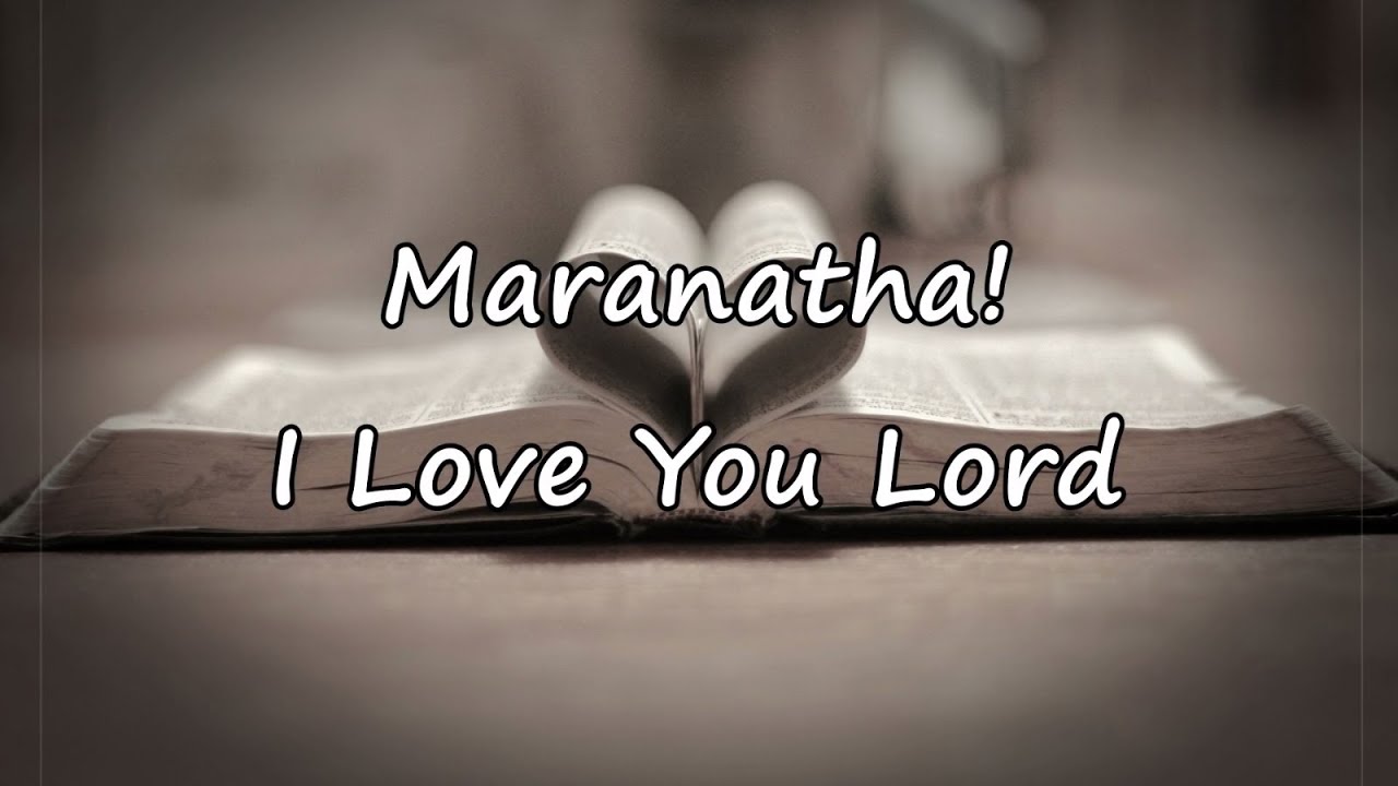 I Love You Lord - Maranatha