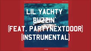 Lil Yachty - Buzzin' (feat. PARTYNEXTDOOR) (Instrumental)