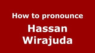How to pronounce Hassan Wirajuda