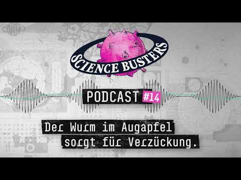 Der Wurm im Augapfel sorgt für Verzückung. | Science Busters Podcast #14