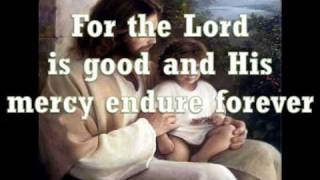 For The Lord is Good