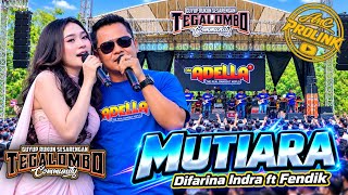 Download lagu Mutiara - Difarina Indra ft Fendik | OM ADELLA LIVE TERSONO BATANG | Full Live Music mp3