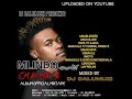 MLINDO THE VOCALIST EMAKHAYA ALBUM OFFICIAL MIXTAPE BY DJ DALUMUZI (YOUTUBE) +263 78 190 2674