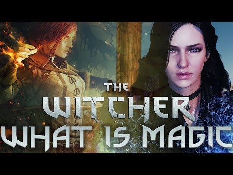 What is Magic And How Does It Work? - Witcher Lore - Witcher Mythology - Witcher 3 lore