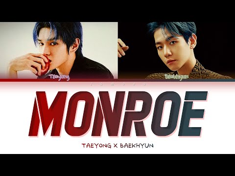 TAEYONG X BAEKHYUN (태용 X 백현) - MONROE [Color Coded Lyrics/Han/Rom/Eng/가사]