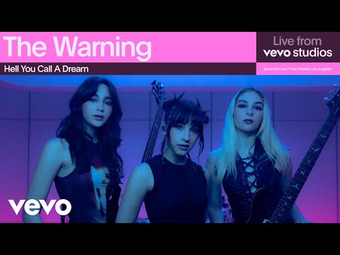 The Warning - Hell You Call A Dream (Live from Vevo Studios)