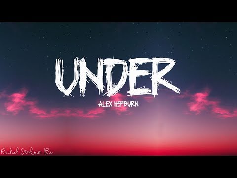Alex Hepburn - Under (Lyrics)