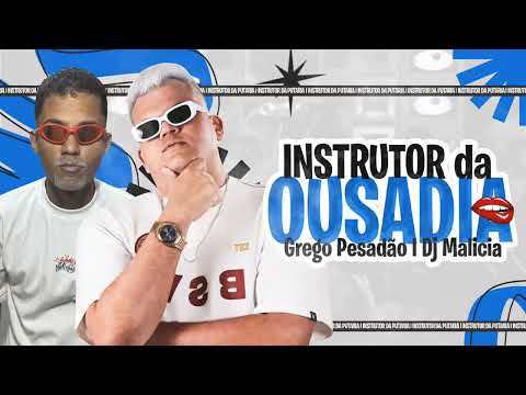 GREGO PESADÃO - INSTRUTOR DA OUSADIA - PROD. DJ MALÍCIA #bregafunk