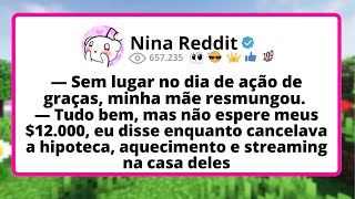 — Sem LUGAR no DIA de ação de graças, MINHA mãe resmungou. — Tudo bem, mas NÃO espere MEUS $12.000..