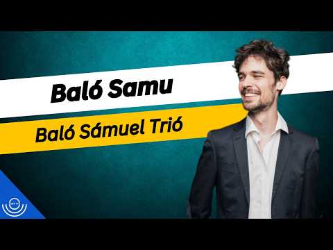 Pirkadat: Baló Samu – Baló Sámuel Trió