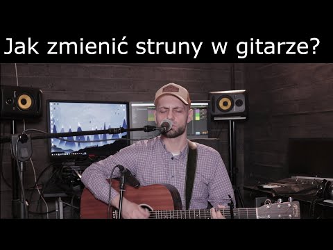 JAK ZMIENIĆ STRUNY W GITARZE | JAK GRAĆ NA GITARZE