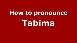 How to pronounce Tabima