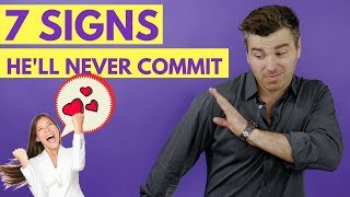 7 Signs He&#39;ll NEVER, EVER Commit to You No Matter How Badly You Want It