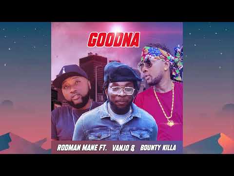 Rodman Mane - Goodna Ft. Bounty Killa and Vanjo (Lyric Music Video)