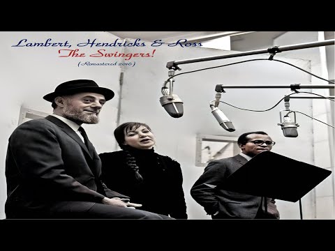 Lambert, Hendricks & Ross - The Swingers! - Remastered 2016