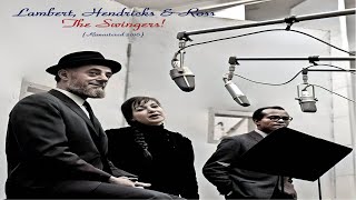 Lambert, Hendricks & Ross - The Swingers! - Remastered 2016