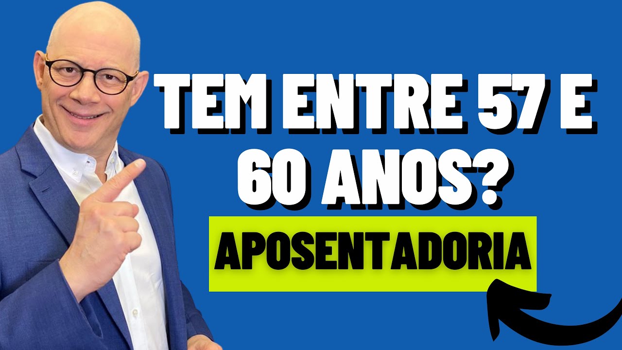 Aposentadoria 100% para quem tem entre 57 e 60 anos!