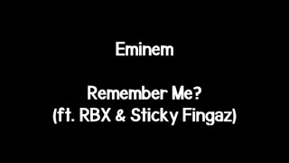 Eminem - Remember Me? (ft. RBX &amp; Sticky Fingaz) (Lyrics)