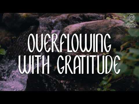 Overflowing With Gratitude // Guided Meditation for Women