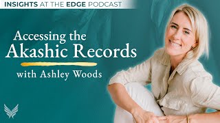 Accessing the Akashic Records - IATE with Ashley W