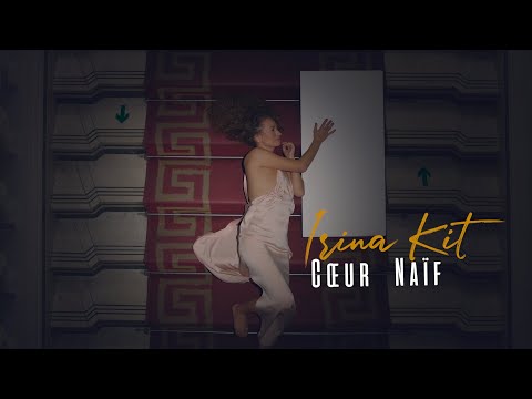 Irina Kit - Cœur Naïf | Official Video