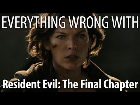 Everything Wrong With Resident Evil: The Final Chapter