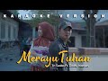 Merayu Tuhan Tri Suaka Ft Dodhy Kangen Karaoke Version
