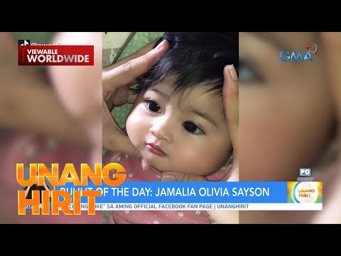 Bulilit of the Day— Jamilia Olivia Sayson Unang Hirit