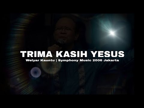 T'rima Kasih Yesus (Welyar Kauntu) | Symphony Music  2006 Jakarta