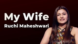 Meet My Wife - Ruchi Maheshwari