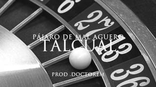 TALCUAL - PÁJARO DE MAL AGUERO (PROD. DOCTOREM)