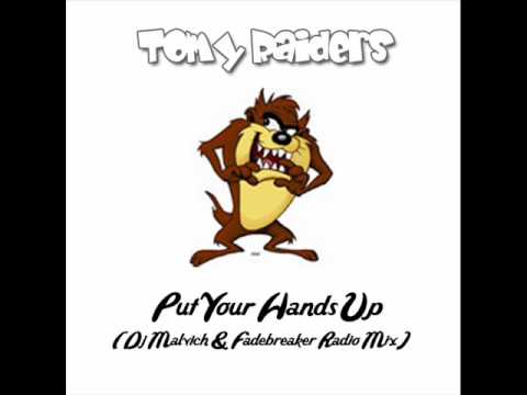 Tomy Raiders - Put Your Hands Up (Dj Malvich & Fadebreaker Radio Mix)