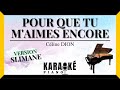 Pour que tu m'aimes encore - Céline DION (Karaoké Piano Français) ♪ Version SLIMANE ♪