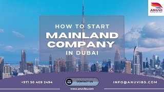 How to Start Mainland Company in Dubai? How to register a LLC?