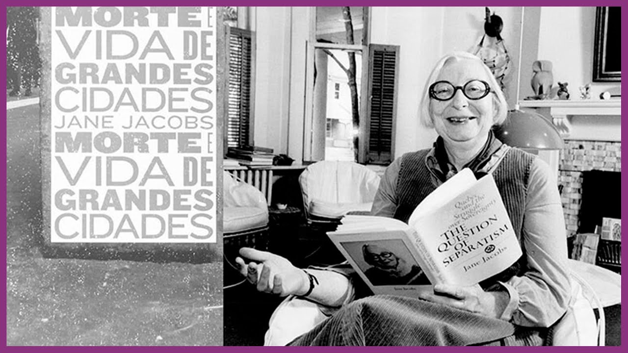 Morte e Vida das Grandes Cidades: As idéias de Jane Jacobs que mudaram o urbanismo