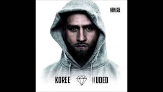 Koree - Niemals aufgeben feat. Eko Fresh & Kingsize [#UDED]