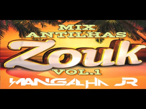 MIX ZOUK LOVE ANTILHAS VOL.1 DJ MANGALHA JR