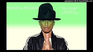 Pharrel WIlliams Type Beat-Im Fresh-Prod.by DJPHANATICBEATS.COM