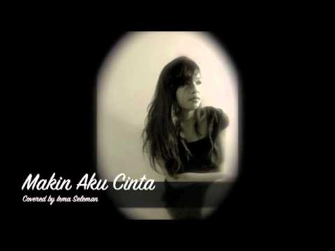 Makin Aku Cinta (Cover) - Irma Seleman