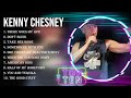 Greatest Hits Kenny Chesney Full Album 2023 Top Artists To Listen 2023